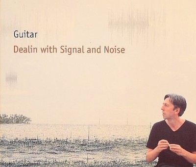 Dealin With Signal and Noise * by Guitar [CD]