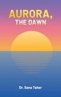 Sana Taher | Aurora, The Dawn | Taschenbuch | Englisch (2022) | Austin Macauley