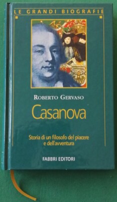 CASANOVA - Geschichte eines Philosophen des Vergnügens und Abenteuers - Roberto Gervaso