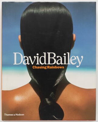 Chasing Rainbows INSCRIBED by DAVID BAILEY - Thames & Hudson, 2001 - Robin Muir