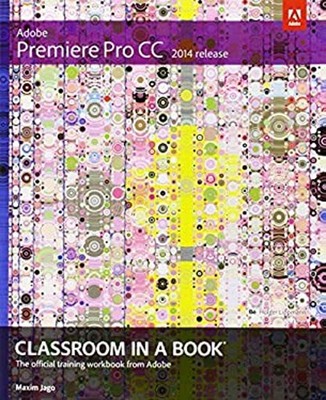 Adobe Premiere Pro CC Classroom in a Book 2014 Release Paperback