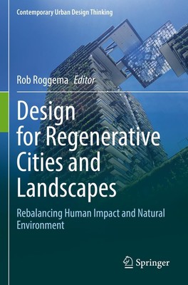 Design for Regenerative Cities and Landscapes Rob Roggema