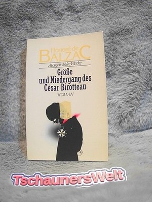 Balzac, Honoré de: Ausgewählte Werke; Teil: Grösse und Niedergang des César Biro