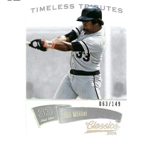 Eddie Murray 2014 Classics TIMELESS TRIBUTES  SP/149  Orioles HOF 9218