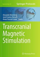 Transcranial Magnetic Stimulation Neuromethods, Rotenberg, Horvath, Pas PB-,