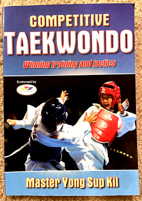 Competitive Taekwondo: Winning training and tactics by Master Yong Sup Kil