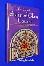 The Complete Stained Glass Course Manual Trade Secrets Projects Step by Step