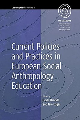 Current Policies and Practices in European Social Anthropology .