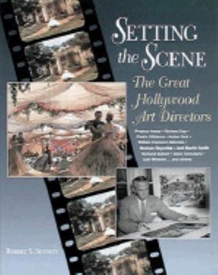 Setting the Scene: The Great Hollywood Art Directors by Robert S. Sennett