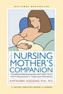 The Nursing Mother's Companion - 7th Edition: The Breastfeeding Book Moth - GOOD