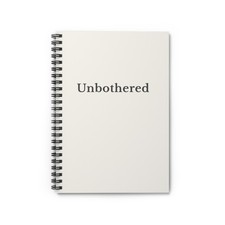 Unbothered   Minimalist Spiral Notebook  Ruled Journal 6"x8"