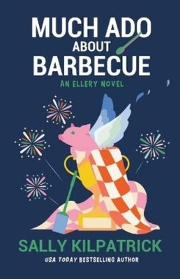 Sally Kilpatrick Much Ado About Barbecue (Paperback) Ellery Novel (UK IMPORT)