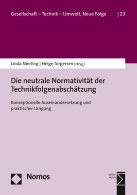 Die neutrale Normativität der Technikfolgenabschätzung: Konzeptionelle Auseinand