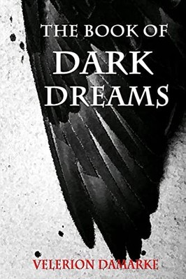 Book of Dark Dreams by Velerion Damarke (2014, Trade Paperback)