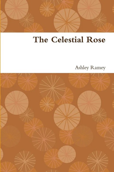 The Celestial Rose Ashley Ramey Taschenbuch Kartoniert / Broschiert Englisch-image