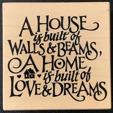 PSX G-1431 A House Is  A Home Is Built Of Love  Dreams Rubber Stamp