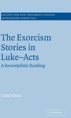 The Exorcism Stories in Luke-Acts: A Sociostylistic Reading by Todd Klutz: New