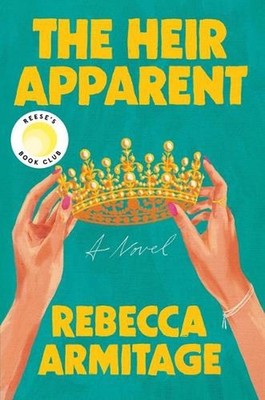 The Heir Apparent: Reese's Book Club Pick by Rebecca Armitage Hardcover Book