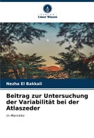 Beitrag Zur Untersuchung Der VariabilitäT Bei Der Atlaszeder In Marokko Bakkali