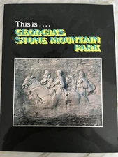 Georgia’s Stone Mountain - Official Program & Story Behind The Sculpture -1970s!