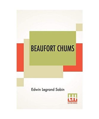 Beaufort Chums, Edwin Legrand Sabin