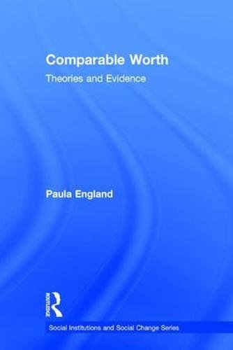 Comparable Worth: Theories and Evidence (Social, Paula-England Hardco HB..