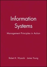 Information Systems : Management Principles in Action, Paperback by Wysocki, ...