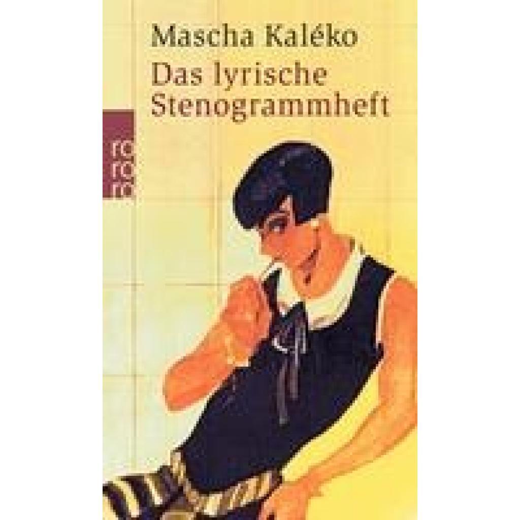 Kaleko, Mascha: Das Lyrische Stenogrammheft. Kleines Lesebuch Für