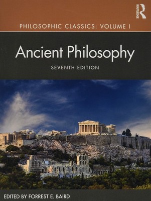 Philosophic Classics: Ancient Philosophy, Volume I: Ancient Philosophy