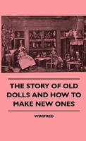 Winifred | The Story Of Old Dolls And How To Make New Ones | Buch | Englisch
