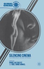 Silencing Cinema: Film Censorship around the World (Global Cinem