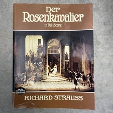 Der Rosenkavalier in Full Score by Richard Strauss: Der Rosenkavalier in Full Score by Richard Strauss: