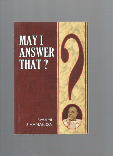 May I Answer That? Swami Sivananda Ref E23
