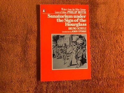 Sanatorium under the Sign of the Hourglass pb Bruno Schulz Philip Roth '79 novel