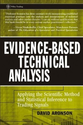 Evidence-Based Technical Analysis by David Aronson