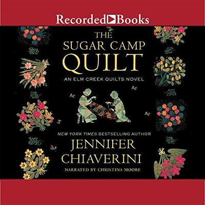 The Sugar Camp Quilt: 7 (ELM Creek Quilts)