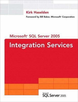 Microsoft SQL Server 2005 Integration Services by Haselden, Kirk