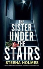 The Sister Under The Stairs: A totally addictive psychological thril - VERY GOOD