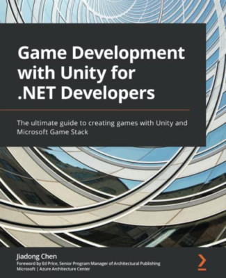 Game Development with Unity for .NET Developers: The ul - Paperback NEW Chen, Ji
