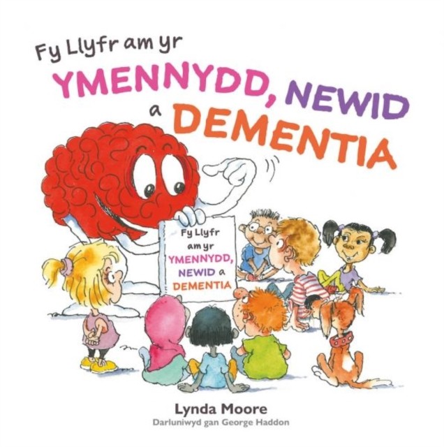 Fy Llyfr am yr Ymennydd, Newid a Dementia by Lynda Moore (Paperback Book)