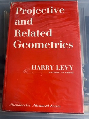 PROJECTIVE AND RELATED GEOMETRIES - HARRY LEVY - HARDBACK WITH DUSTJACKET