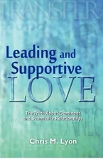 Chris M Lyon Leading and Supportive Love (Paperback)