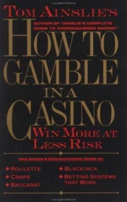 How to Gamble in a Casino by Tom Ainslie