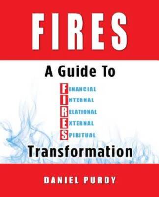Fires: A Guide to Financial, Internal, Relational, External, and Spiritua - GOOD