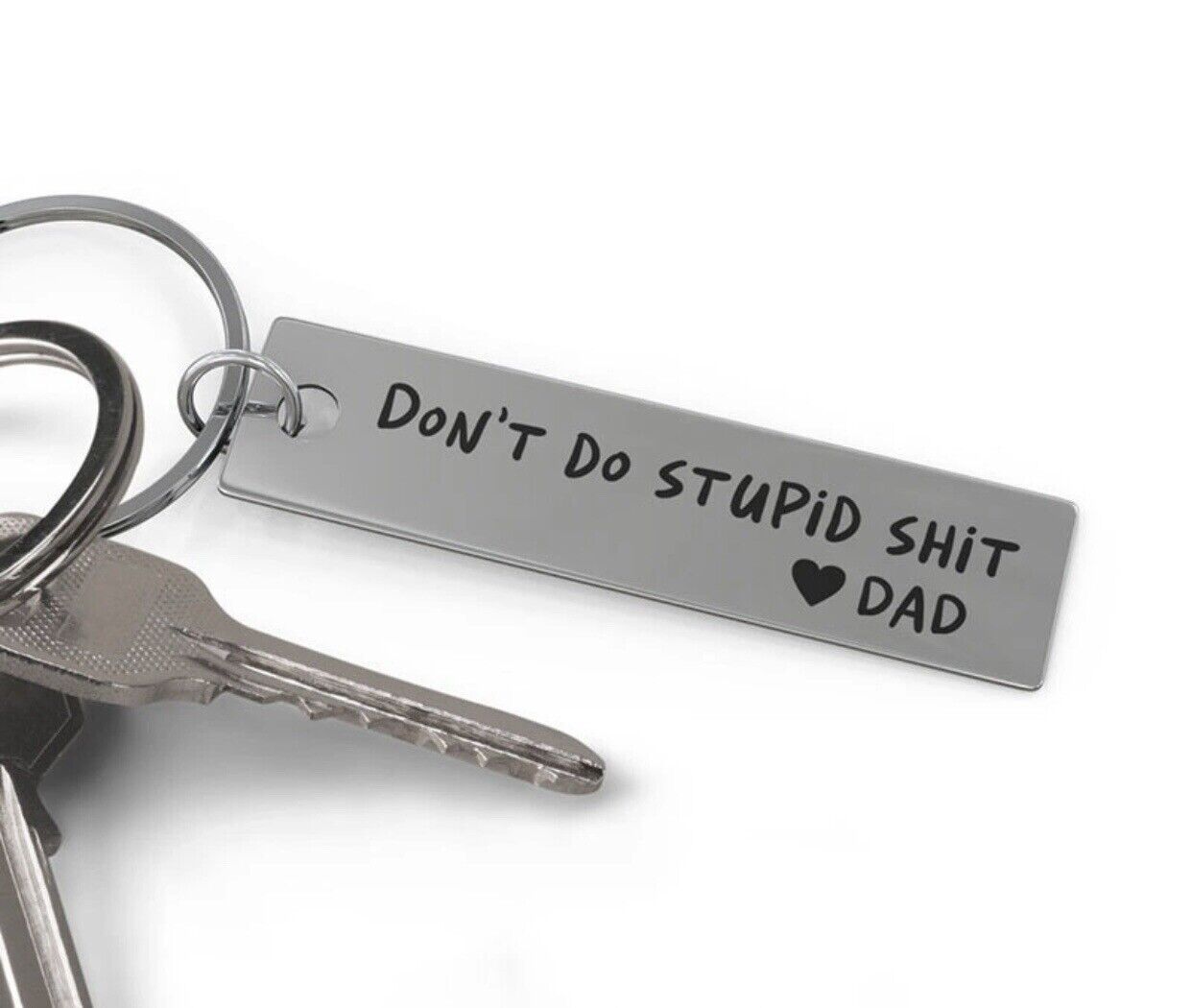 Keychain funny dad don’t do stupid sh*t love Dad Silver