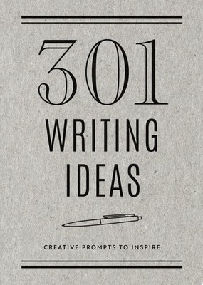 301 Writing Ideas - Second Edition: Creative Prompts to Inspire ...  (paperback)