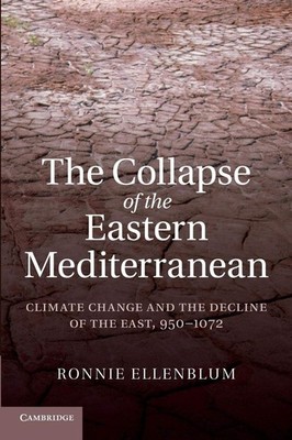The Collapse of the Eastern Mediterranean: Climate Change & Declne.. / Ellenblum