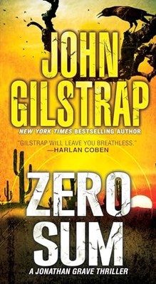 Zero Sum (Jonathan Grave Thriller), Gilstrap, John