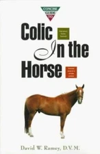 Concise Guide to Colic in the Horse (Concise Guide Series) by David W. Ramey