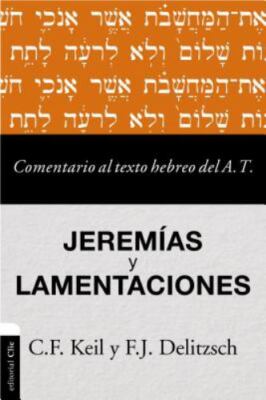Comentario al texto hebreo del Antiguo Testamento - Jeremías y Lamentacione...